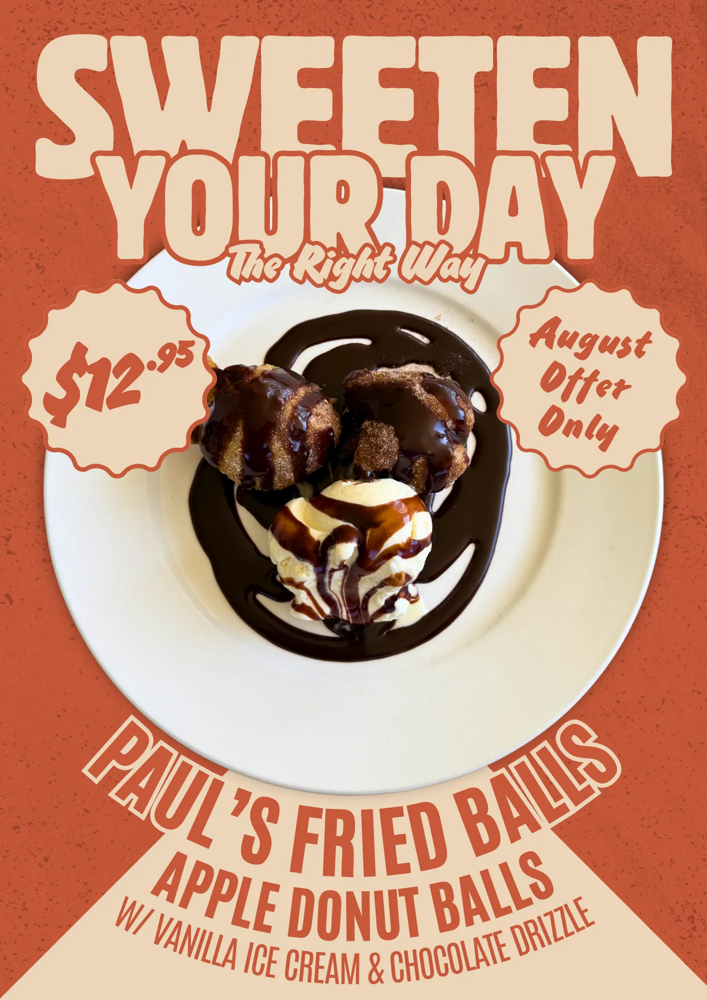 Apply Donut balls August dessert special with a rich chocolate filling, served with ice cream and chocolate topping.